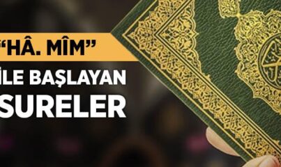 “Hâ. Mîm” ile Başlayan Sureler