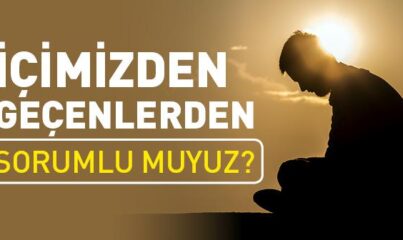 İçimizden Geçenlerden Sorumlu muyuz?