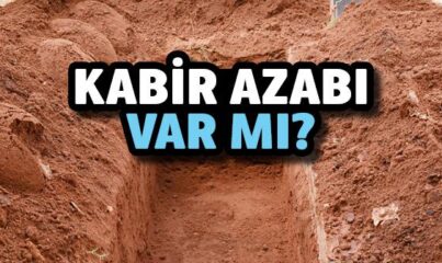 Kabir Azabı Var mı?