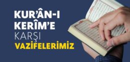 Kur’an-ı Kerîm’e Karşı Vazifelerimiz