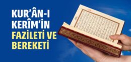 Kur’an’ın Fazîleti ve Önemi