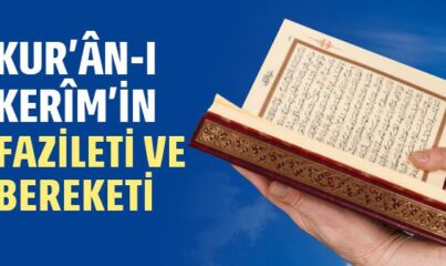 Kur’an’ın Fazîleti ve Önemi