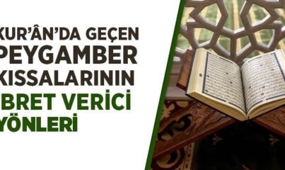 Kur’ân’da Geçen Peygamber Kıssalarının İbret Verici Yönleri