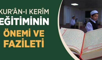 Kur’ân Eğitiminin Önemi