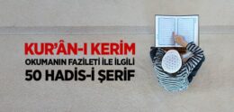 Kur’ân-ı Kerim Okumanın Fazileti İle İlgili Hadisler