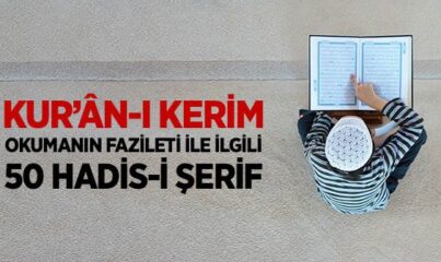 Kur’ân-ı Kerim Okumanın Fazileti İle İlgili Hadisler