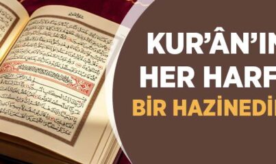 Kur’ân’ın Her Harfi Bir Hazinedir