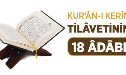 Kur’ân Tilâvetinin 18 Adabı