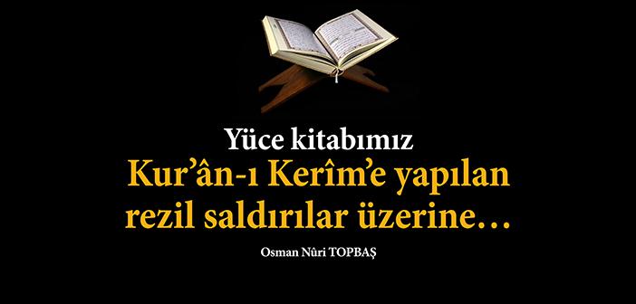 Osman Nûri Topbaş Hocaefendi'den Kurʼân-ı Kerîmʼe Yapılan Rezil Saldırılar Üzerine Açıklama
