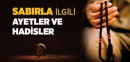 Sabır İle İlgili Ayetler ve Hadisler