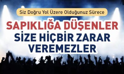 Sapıklığa Düşenler Size Hiçbir Zarar Veremezler (Maide Suresi 105. Ayet)