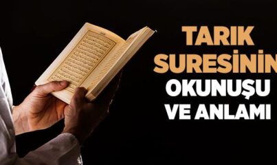 Tarık Suresinin Okunuşu, Anlamı ve Tefsiri