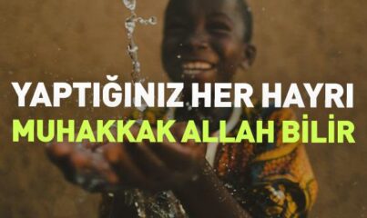 “Yaptığınız Her Hayrı Muhakkak Allah Bilir” Ayeti